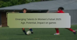 Aufstrebende Talente im Frauenfutsal 2025: Alter, Potenzial, Einfluss auf Spiele