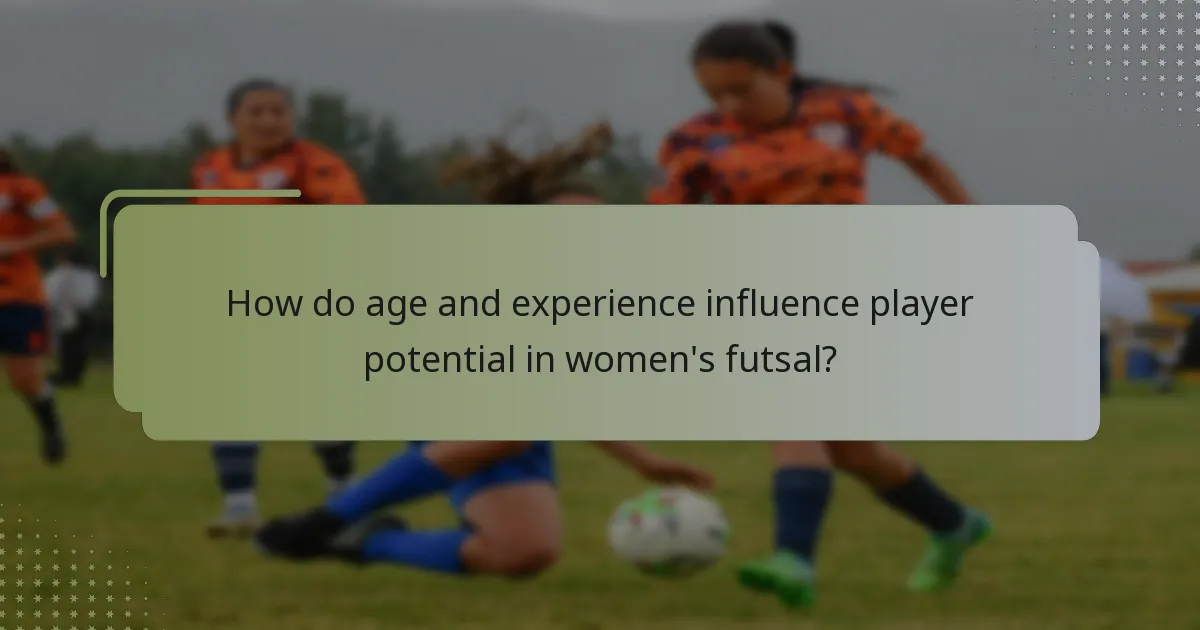 Wie beeinflussen Alter und Erfahrung das Potenzial von Spielerinnen im Frauen-Futsal?