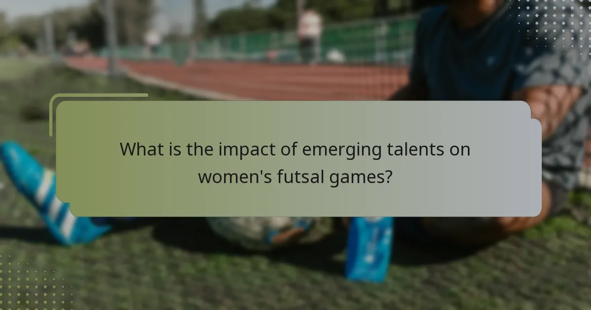Welchen Einfluss haben aufstrebende Talente auf die Spiele im Frauen-Futsal?