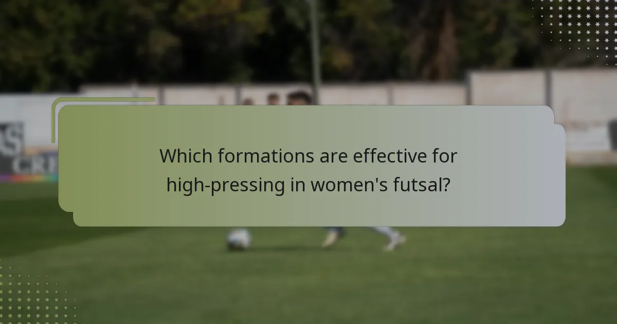 Welche Formationen sind effektiv für hohes Pressing im Frauenfutsal?